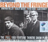 The Complete Beyond the Fringe written by Jonathan Miller, Dudley Moore, Peter Cook and Alan Bennett performed by Jonathan Miller on CD (Abridged)